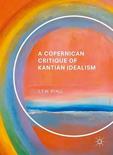 Cover of A Copernican Critique of Kantian Idealism