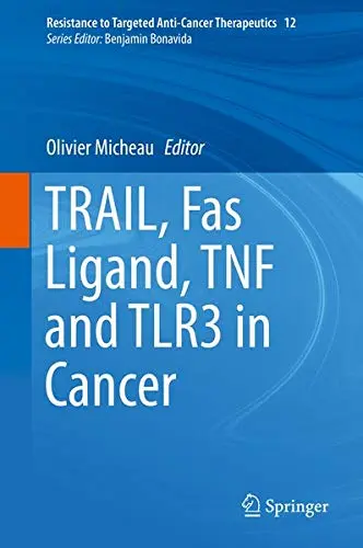 Cover of TRAIL, Fas Ligand, TNF and TLR3 in Cancer