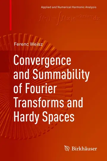 Cover of Convergence and Summability of Fourier Transforms and Hardy Spaces