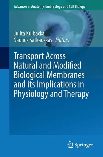 Cover of Transport Across Natural and Modified Biological Membranes and Its Implications in Physiology and Therapy