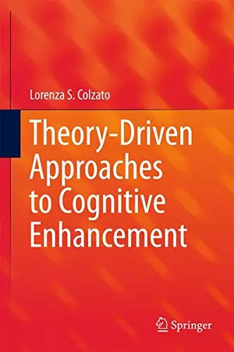 Cover of Theory-Driven Approaches to Cognitive Enhancement