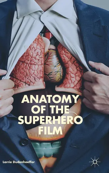 Cover of Anatomy of the Superhero Film