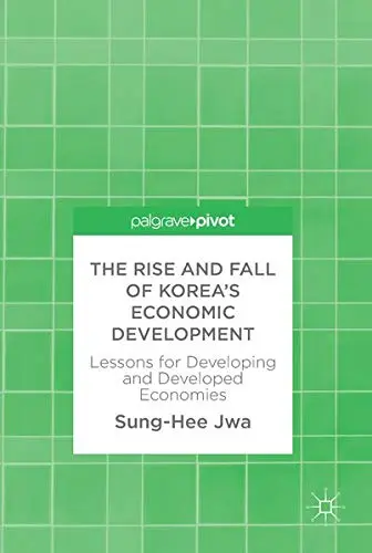 Cover of The Rise and Fall of Korea’s Economic Development