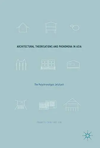 Cover of Architectural Theorisations and Phenomena in Asia