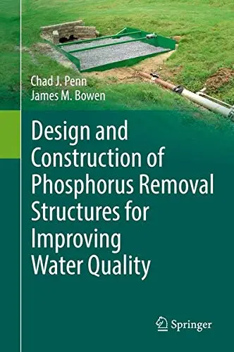 Cover of Design and Construction of Phosphorus Removal Structures for Improving Water Quality