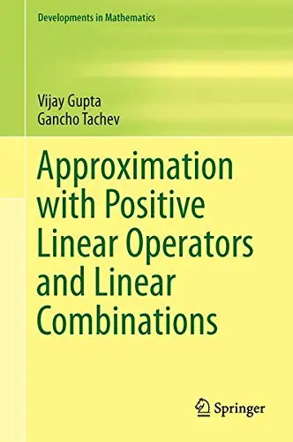 Cover of Approximation with Positive Linear Operators and Linear Combinations, Mathematics Book