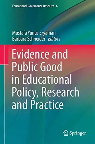 Cover of Evidence and Public Good in Educational Policy, Research and Practice