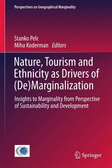 Cover of Nature, Tourism and Ethnicity as Drivers of (De)Marginalization