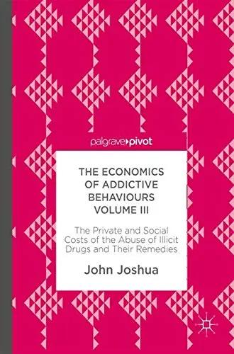 Cover of The Economics of Addictive Behaviours Volume III