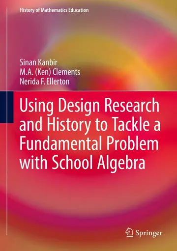 Cover of Using Design Research and History to Tackle a Fundamental Problem with School Algebra
