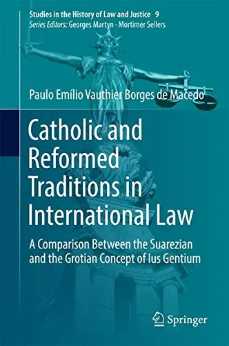 Cover of Catholic and Reformed Traditions in International Law