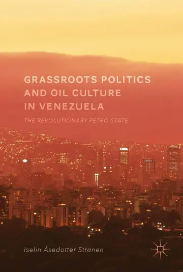 Cover of Grassroots Politics and Oil Culture in Venezuela