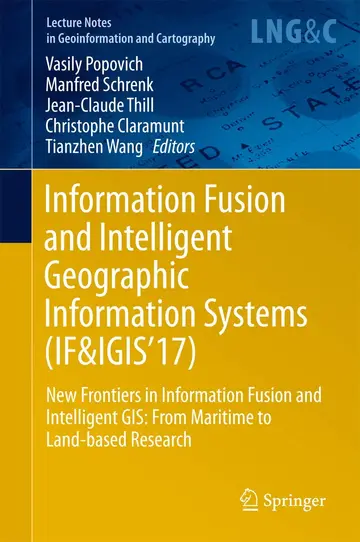 Cover of Information Fusion and Intelligent Geographic Information Systems (IF&IGIS'17)