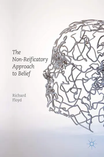 Cover of The Non-Reificatory Approach to Belief