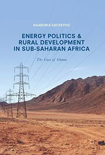 Cover of Energy Politics and Rural Development in SubSaharan Africa