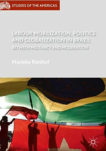 Cover of Labour Mobilization, Politics and Globalization in Brazil