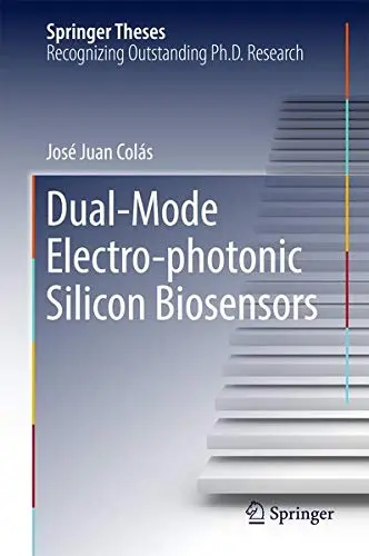 Cover of Dual-Mode Electro-photonic Silicon Biosensors