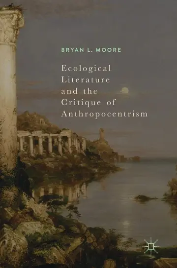 Cover of Ecological Literature and the Critique of Anthropocentrism