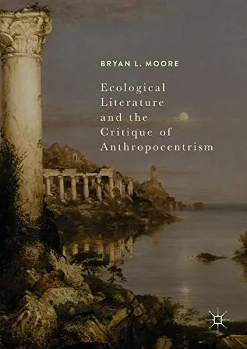 Cover of Ecological Literature and the Critique of Anthropocentrism