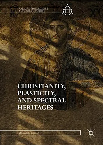 Cover of Christianity, Plasticity, and Spectral Heritages