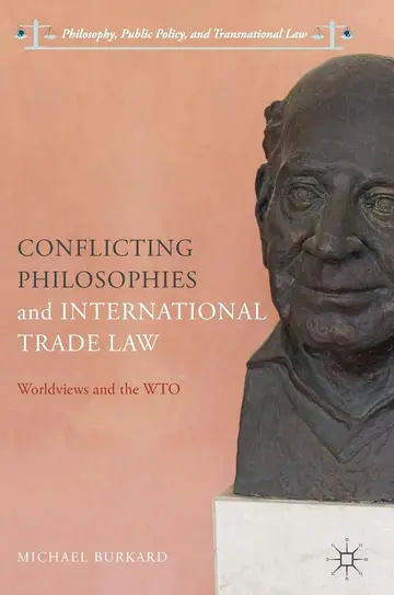 Cover of Conflicting Philosophies and International Trade Law