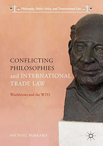 Cover of Conflicting Philosophies and International Trade Law