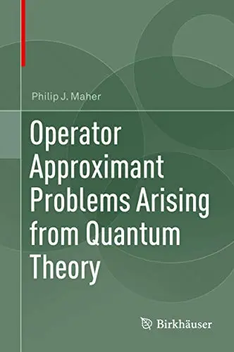 Cover of Operator Approximant Problems Arising from Quantum Theory