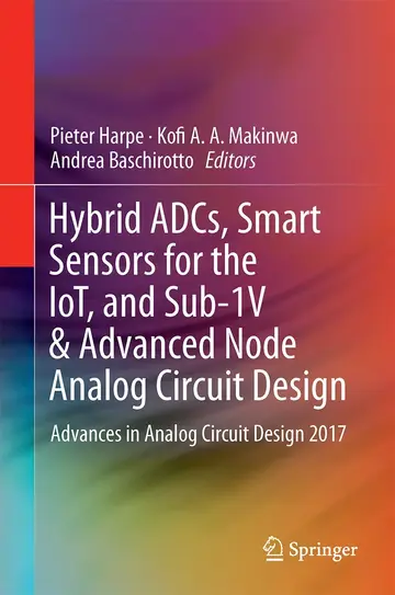 Cover of Hybrid Adcs, Smart Sensors for the Iot, and Sub-1v & Advanced Node Analog Circuit Design