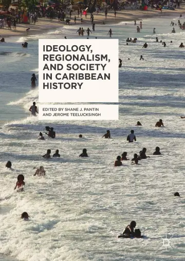 Cover of Ideology, Regionalism, and Society in Caribbean History
