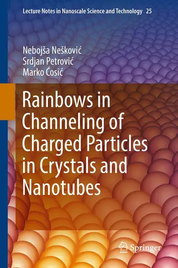 Cover of Rainbows in Channeling of Charged Particles in Crystals and Nanotubes