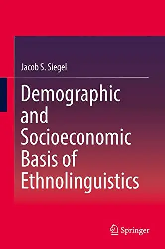 Cover of Demographic and Socioeconomic Basis of Ethnolinguistics