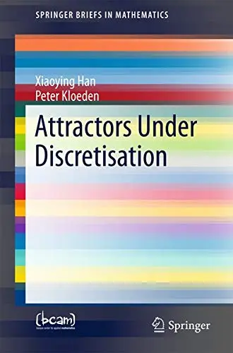 Cover of Attractors Under Discretisation