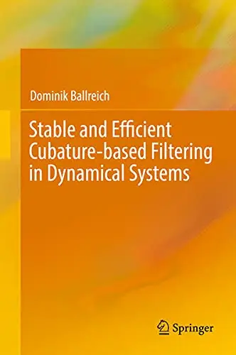 Cover of Stable and Efficient Cubature-based Filtering in Dynamical Systems