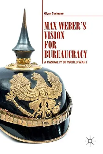 Cover of Max Weber's Vision for Bureaucracy
