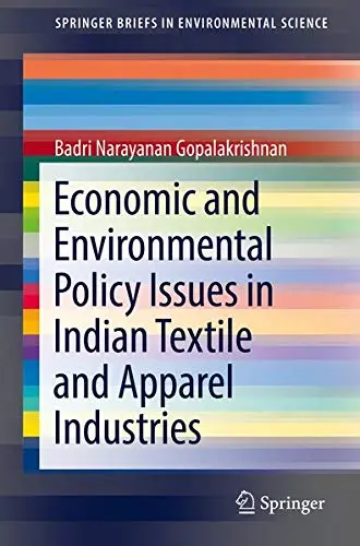 Cover of Economic and Environmental Policy Issues in Indian Textile and Apparel Industries
