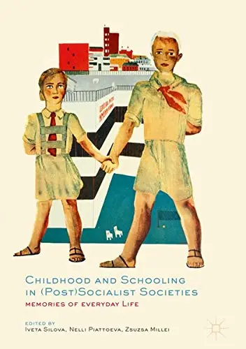 Cover of Childhood and Schooling in (Post)Socialist Societies