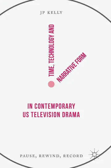 Cover of Time, Technology and Narrative Form in Contemporary US Television Drama