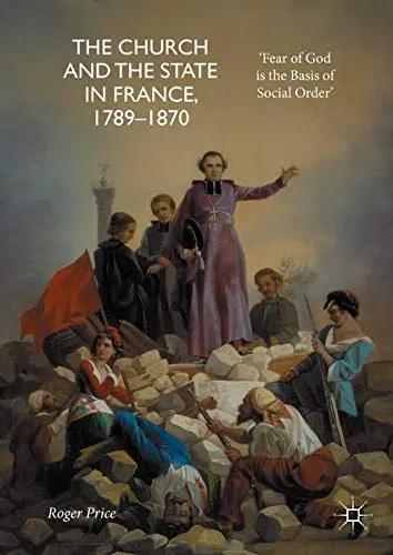 Cover of The Church and the State in France, 1789-1870
