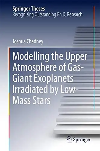 Cover of Modelling the Upper Atmosphere of Gas-Giant Exoplanets Irradiated by Low-Mass Stars