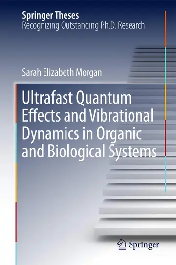 Cover of Ultrafast Quantum Effects and Vibrational Dynamics in Organic and Biological Systems