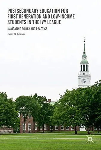 Cover of Postsecondary Education for First-Generation and Low-Income Students in the Ivy League