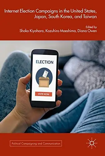 Cover of Internet Election Campaigns in the United States, Japan, South Korea, and Taiwan