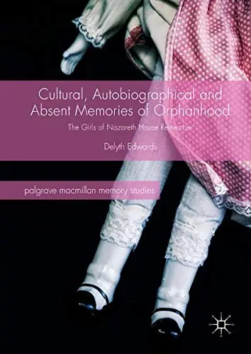 Cover of Cultural, Autobiographical and Absent Memories of Orphanhood