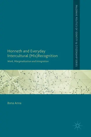 Cover of Honneth and Everyday Intercultural (Mis)Recognition