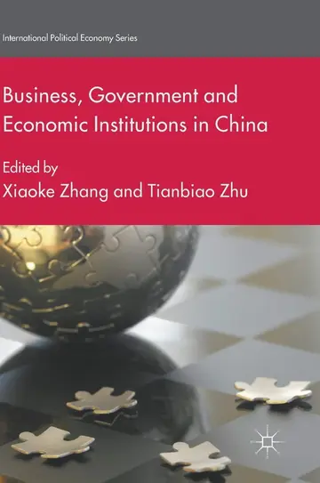 Cover of Business, Government and Economic Institutions in China