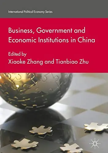 Cover of Business, Government and Economic Institutions in China