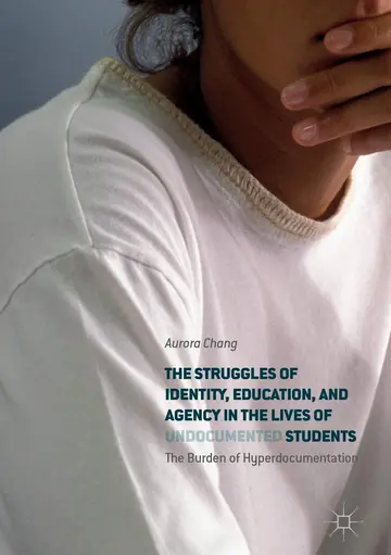 Cover of The Struggles of Identity, Education, and Agency in the Lives of Undocumented Students