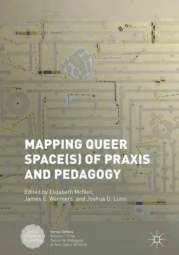 Cover of Mapping Queer Space(s) of Praxis and Pedagogy