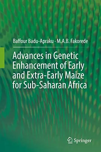 Cover of Advances in Genetic Enhancement of Early and Extra-Early Maize for Sub-Saharan Africa