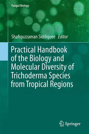 Cover of Practical Handbook of the Biology and Molecular Diversity of Trichoderma Species from Tropical Regions